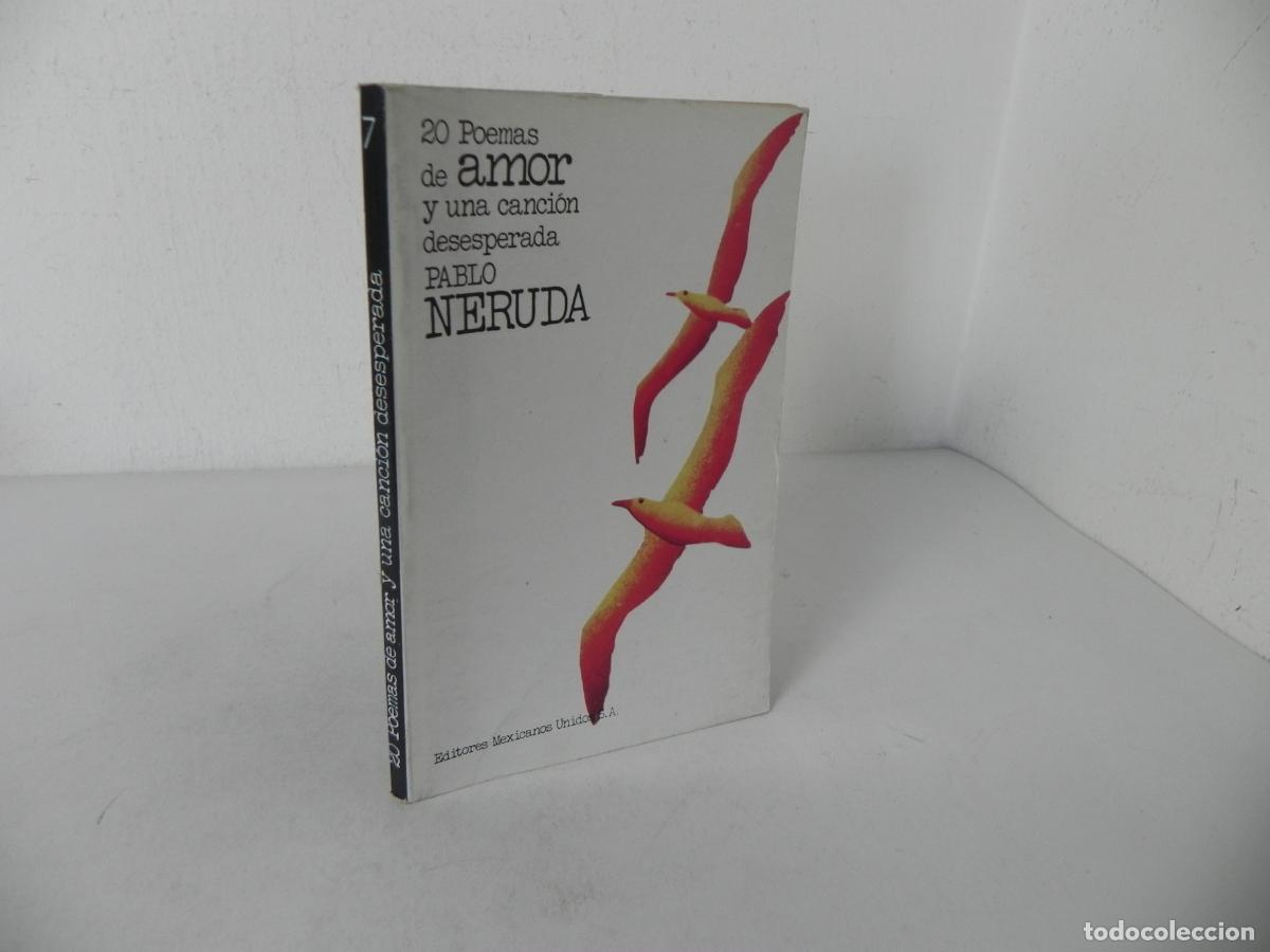 Libros de segunda mano: 20 POEMAS DE AMOR Y UNA CANCI&Oacute;N DESESPERADA (PABLO NERUDA) EDITRES MEXICANOS UNIDOS-1980 5&ordf; EDICI&Oacute;N