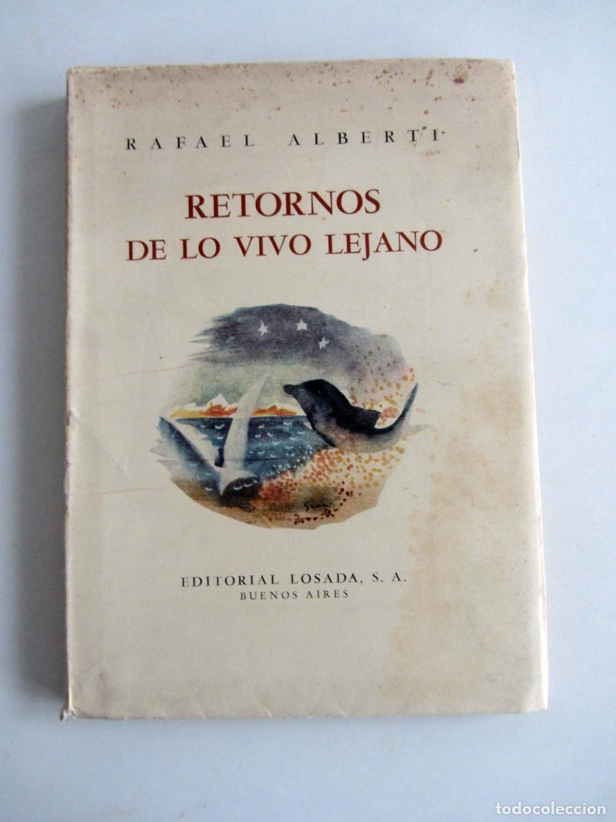 Libros de segunda mano: Retornos de lo vivo lejano. (1948-1952) Rafa&eacute;l Alberti. Losada Buenos Aires 1952 Primera edici&oacute;n.