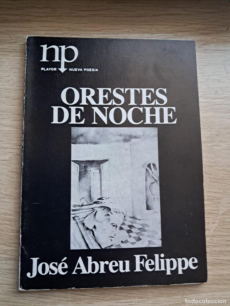 Libros de segunda mano: Orestes de noche - Jos&eacute; Abreu Felippe (Poes&iacute;a Cubana - 1&ordf; ed.)