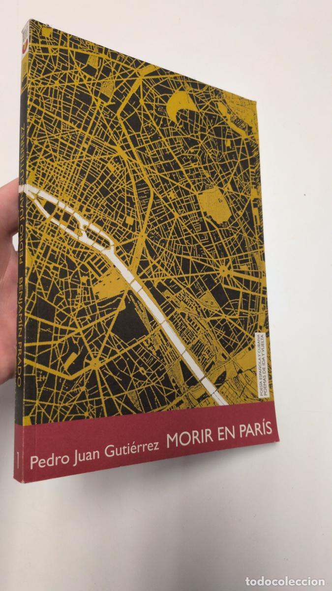 Libros de segunda mano: Aqu&iacute; y entonces. Antolog&iacute;a po&eacute;tica ( Benjam&iacute;n Prado) - Morir en Par&iacute;s ( Pedro Juan Guti&eacute;rrez ) - Ben