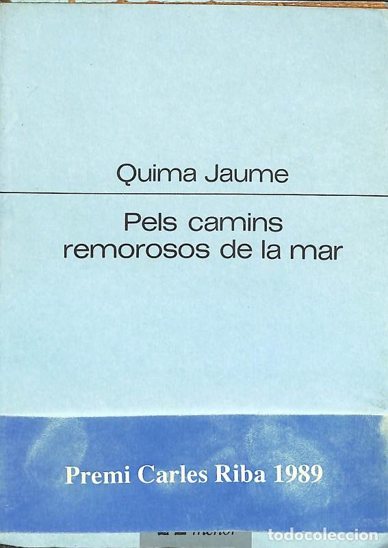 Libros de segunda mano: Pels Camins Remorosos de la Mar - Quima Jaume - Edicions Proa - Els Llibres de l'&Ograve;ssa Menor