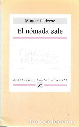 Libros de segunda mano: EL NOMADA SALE - BIBLIOTECA BASICA CANARIA N&ordm; 37 - PADORNO, MANUEL - A-POE-2620
