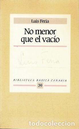 Libros de segunda mano: NO MENOR QUE EL VACIO - BIBLIOTECA BASICA CANARIA N&ordm; 39 - FERIA, LUIS - A-POE-2621