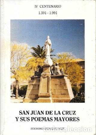Livres d'occasion: SAN JUAN DE LA CRUZ Y SUS POEMAS MAYORES - IV CENTENARIO 1591-1991 - BERNABEU OSSET, J. - A-POE-2623