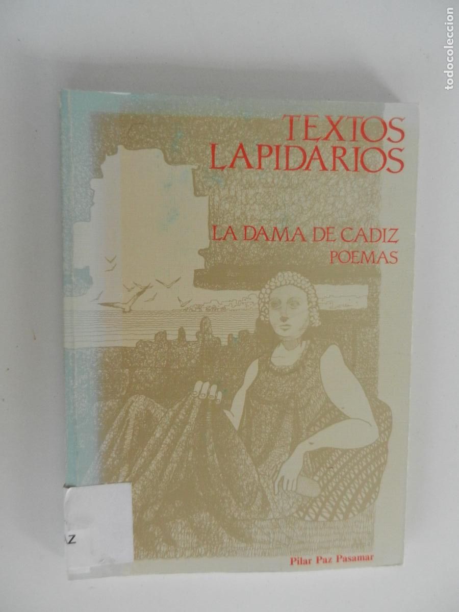 Libros de segunda mano: TEXTOS LAPIDARIOS - LA DAMA DE C&Aacute;DIZ - POEMAS - PILAR PAZ PASAMAR - EDITORIAL JIM&Eacute;NEZ MENA 1990.