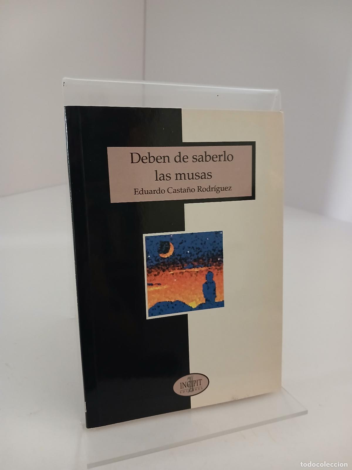 Libros de segunda mano: Deben de saberlo las musas - Eduardo Casta&ntilde;o Rodr&iacute;guez