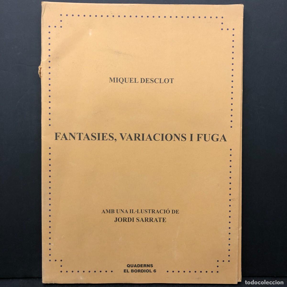 Libros de segunda mano: MIQUEL DESCLOT - FANTASIES, VARIACIONS I FUGA - QUADERNS - EL BORDIOL 6 / 1105