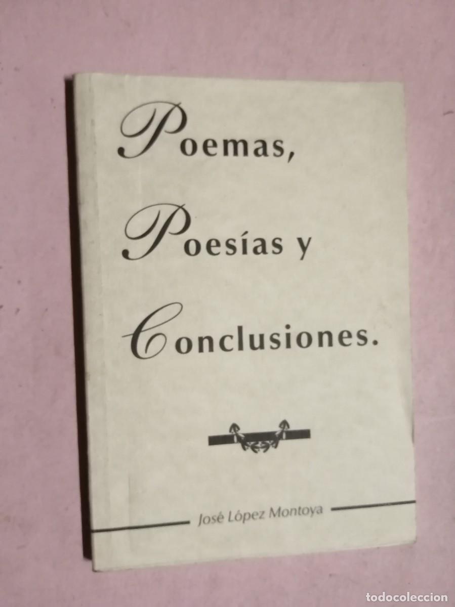 Libros de segunda mano: POEMAS, POESIAS Y CONCLUSIONES (JOSE LOPEZ MONTOYA)
