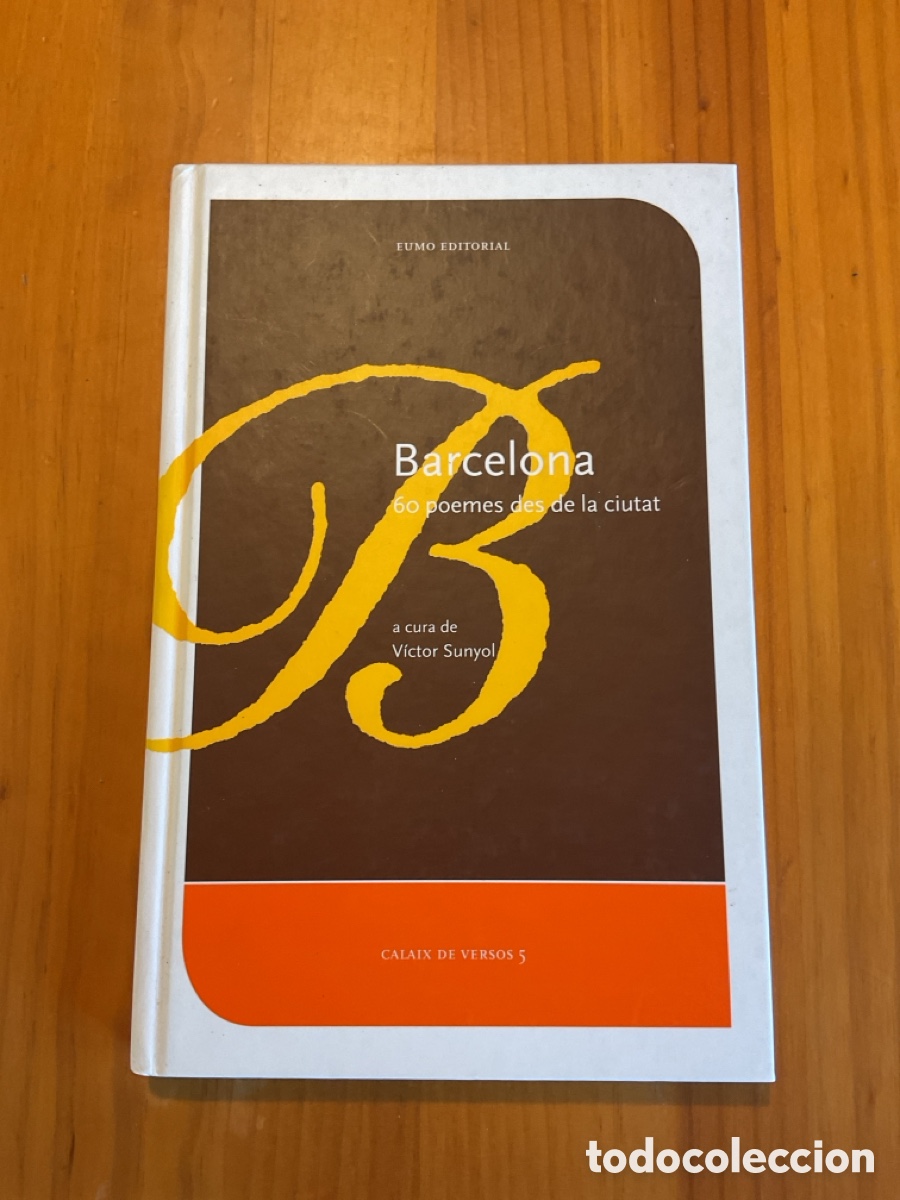 Libros de segunda mano: BARCELONA. 60 POEMES DES DE LA CIUTAT &ndash; A CURA DE V&Iacute;CTOR SUNYOL &ndash; EUMO EDITORIAL &ndash; 1a EDICI&Oacute;, 2004