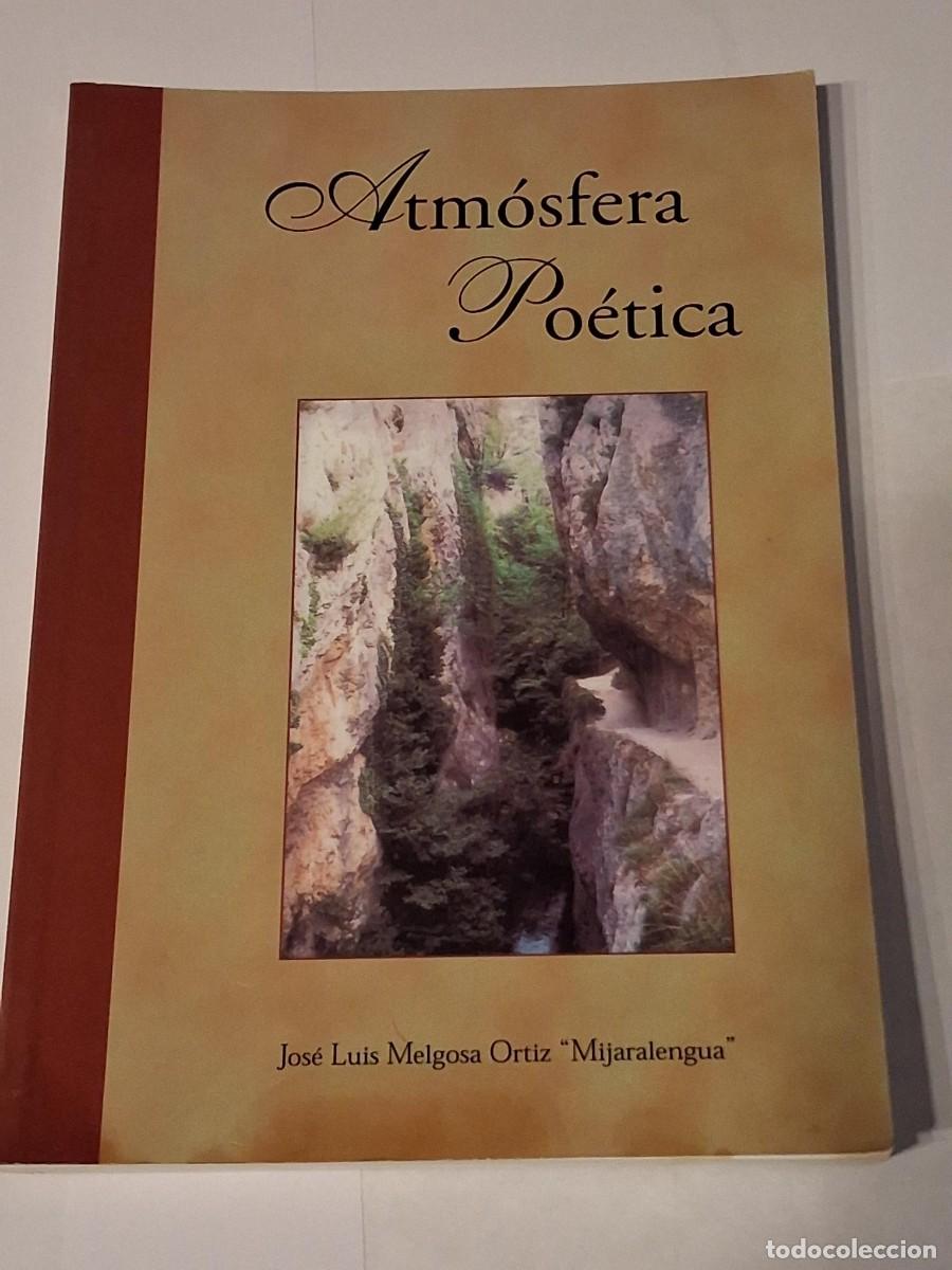 Libros de segunda mano: ATMOSFERA POETICA JOSE LUIS MELGOSA ORTIZ MIJARALENGUA