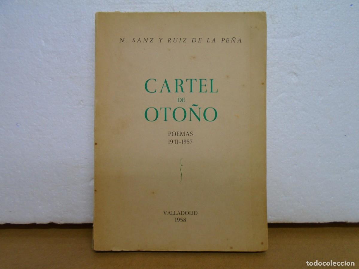 Libros de segunda mano: N.SANZ Y RUIZ DE LA PE&Ntilde;A/CARTEL DE OTO&Ntilde;O/POEMAS 1941-1957/VALLADOLID 1958.