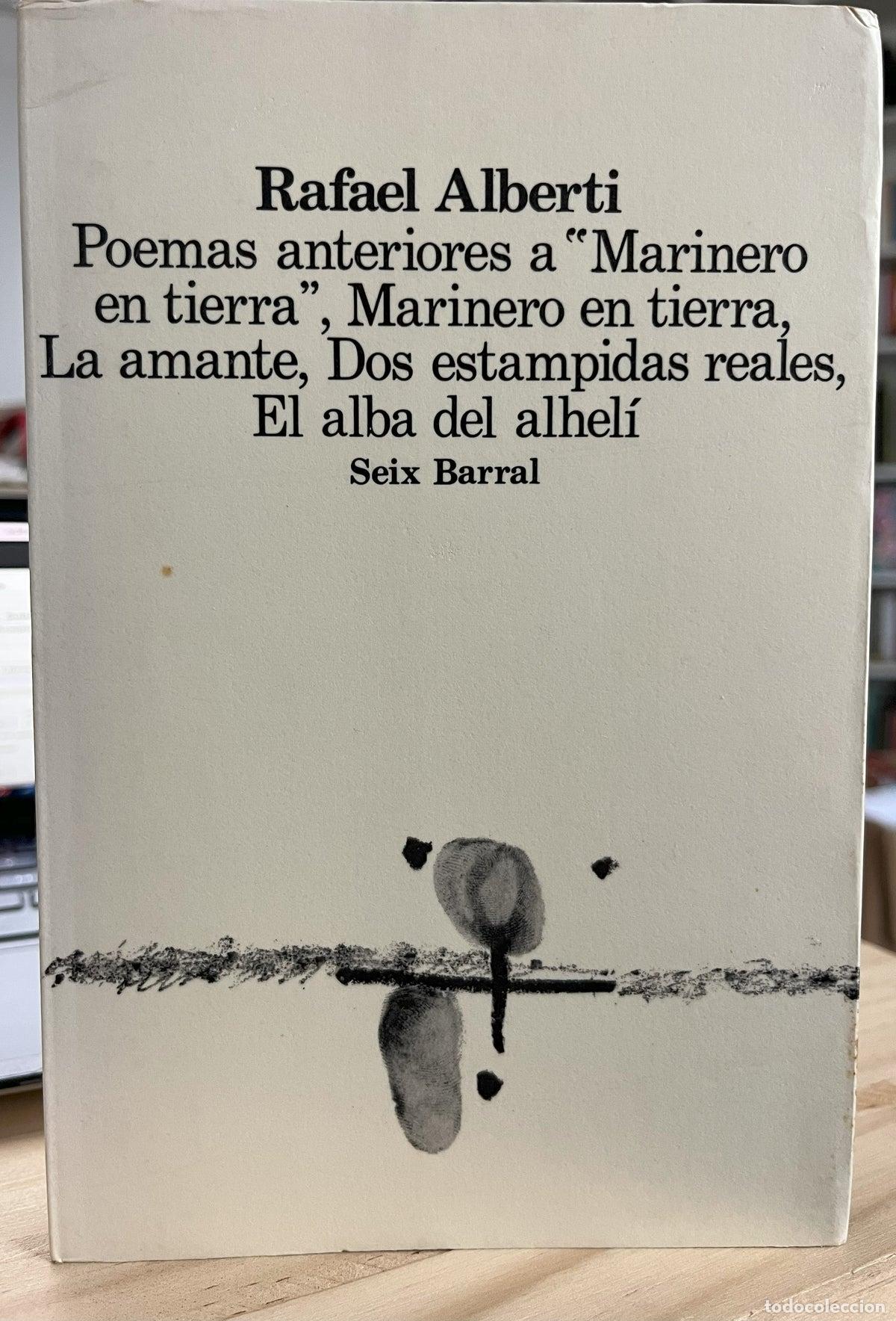 Libros de segunda mano: Poemas anteriores a &rdquo;Marinero en tierra&rdquo; ; Marinero en tierra ; La amante ; Dos estampidas reales