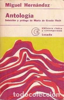 Libros de segunda mano: Antolog&iacute;a. Selecci&oacute;n y pr&oacute;logo de Mar&iacute;a Gracia Ifach - Hern&aacute;ndez, Miguel