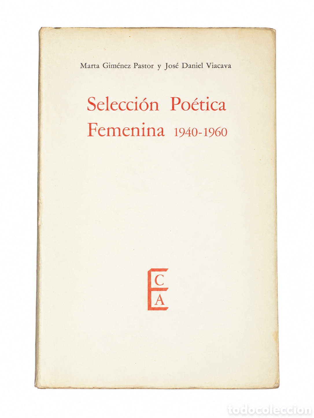 Libros de segunda mano: MARTA GIM&Eacute;NEZ PASTOR Y JOS&Eacute; DANIEL VIACAVA &ndash; SELECCI&Oacute;N PO&Eacute;TICA FEMENINA 1940-1960 &ndash; LML