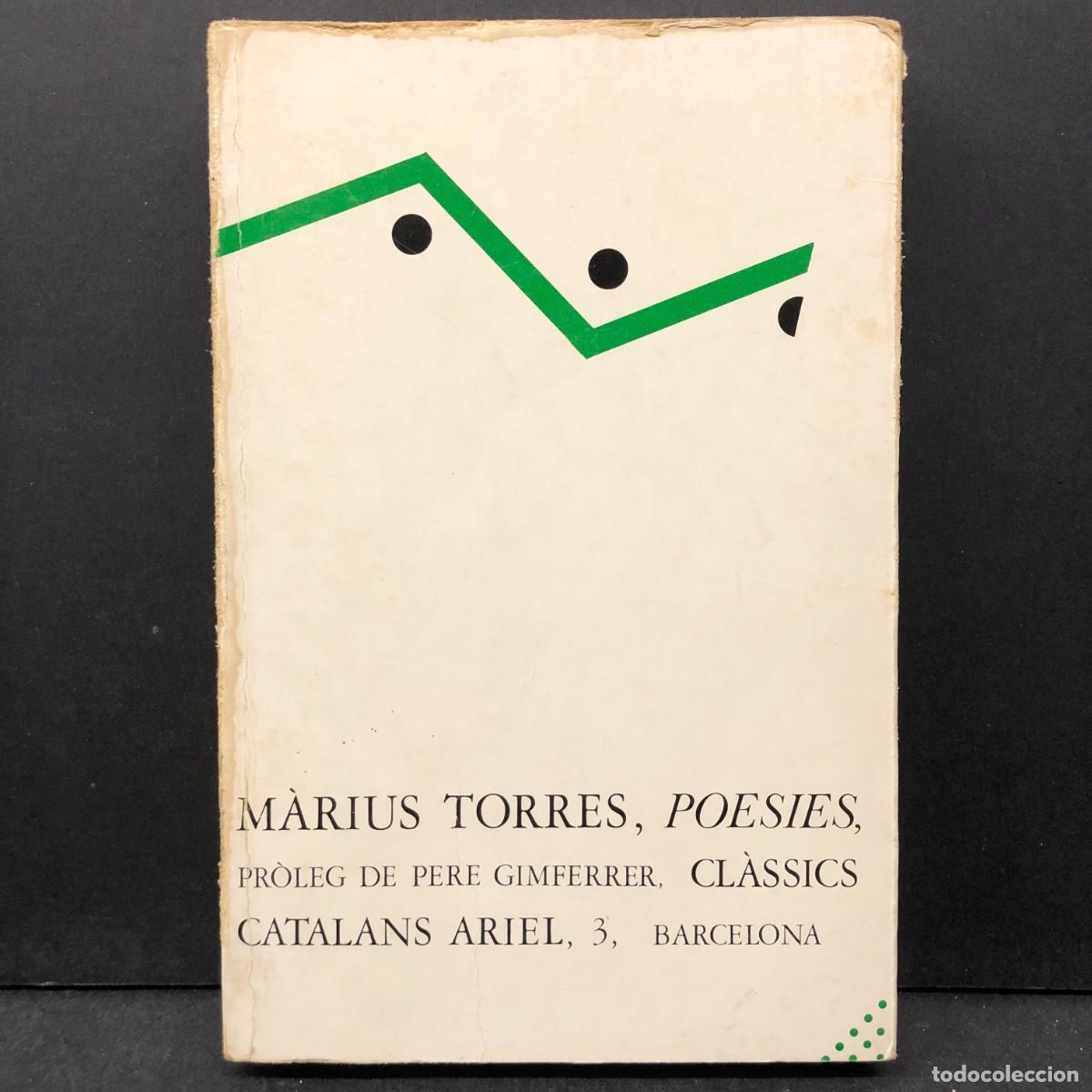 Libros de segunda mano: M&Agrave;RIUS TORRES - POESIES - CL&Agrave;SSICS CATALANS - ARIEL - BARCELONA - PERE GIMFERRER / 525