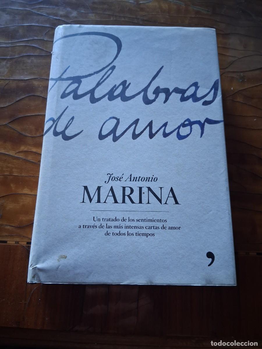 Libros de segunda mano: Libro Jos&eacute; Antonio Marina PALABRAS DE AMOR 1 Edici&oacute;n tratado sentimientos cartas