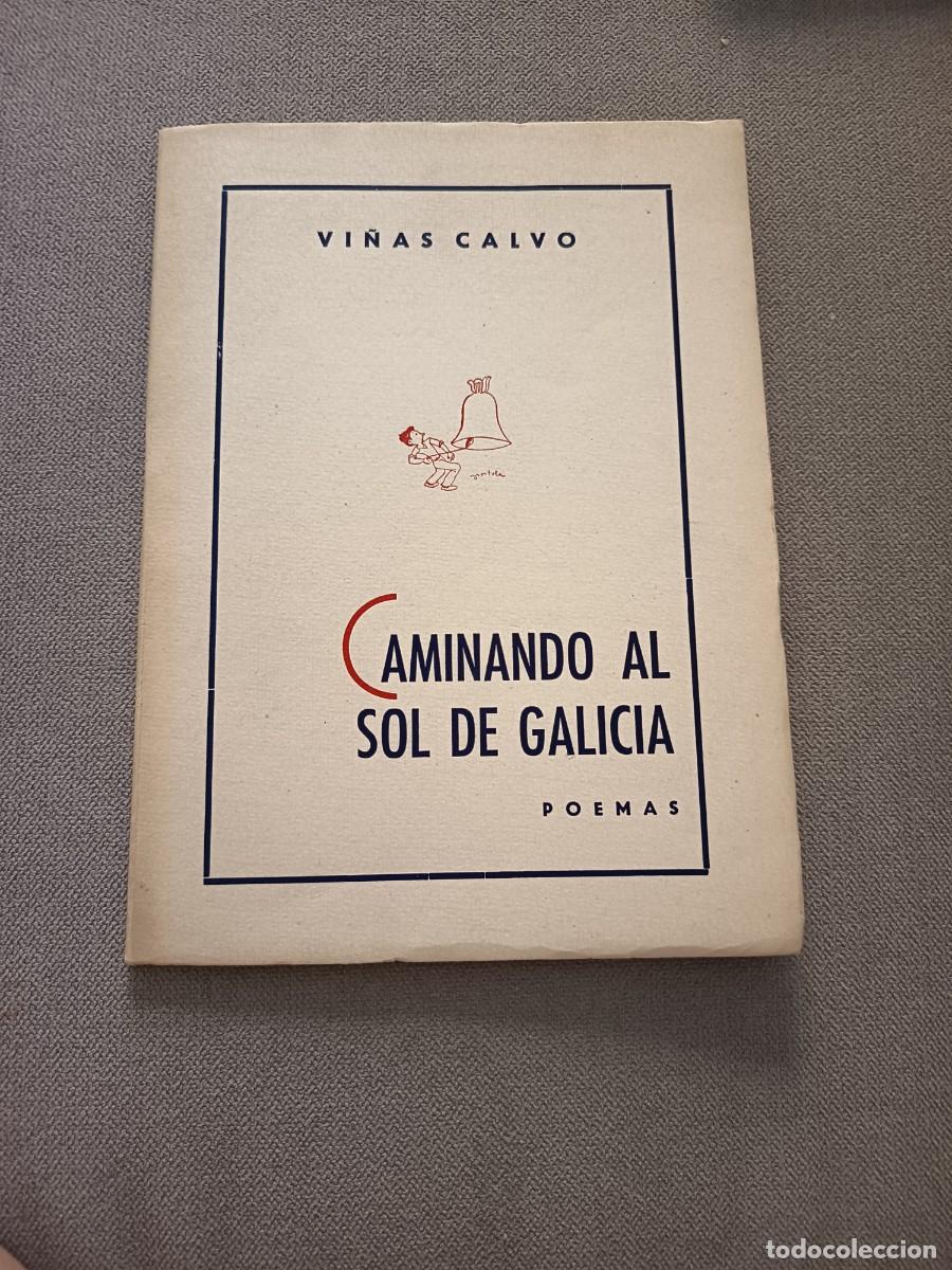 Libros de segunda mano: Caminando al sol de Galicia. Vi&ntilde;as Calvo. 1946-47. R&uacute;stica. Poes&iacute;a.