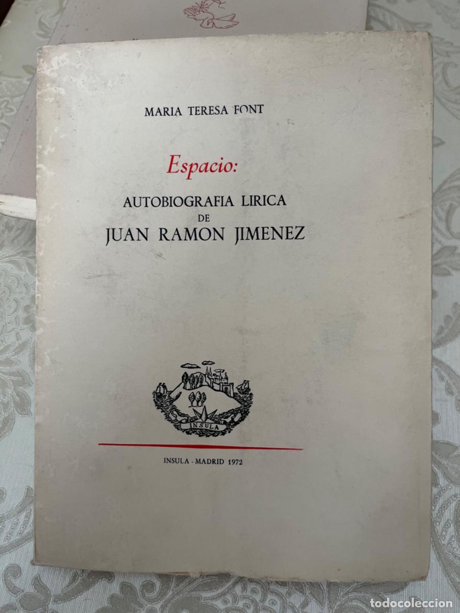 Libros de segunda mano: Font, Mar&iacute;a Teresa.- Espacio: Autobiograf&iacute;a l&iacute;rica de Juan Ram&oacute;n Jim&eacute;nez