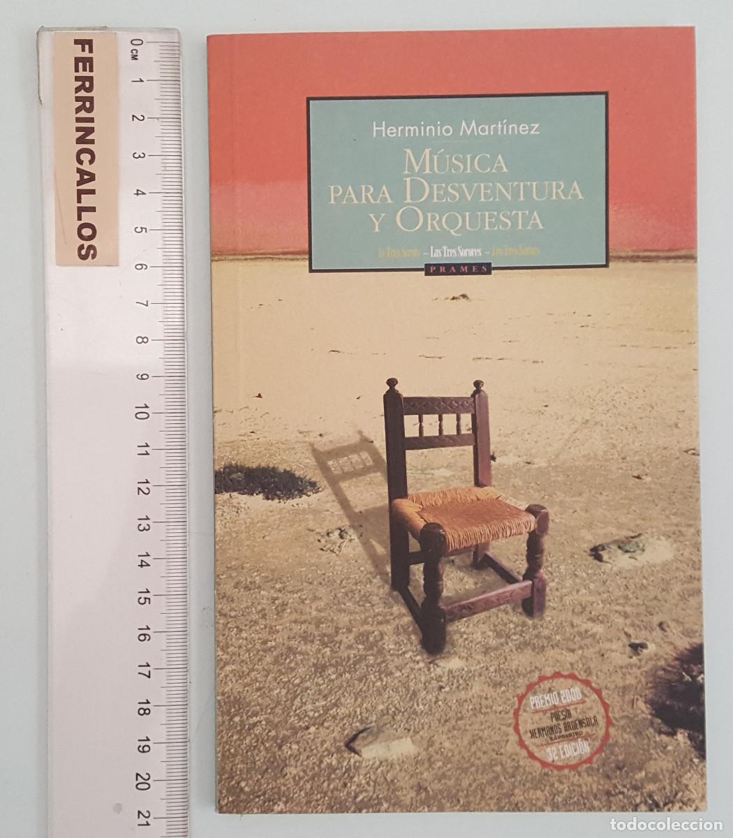 Libros de segunda mano: MUSICA PARA LA DESVENTURA Y ORQUESTA, HERMINIO MARTINEZ, PREMIO POESIA HNOS ARGENSOLA BARBASTRO 2000