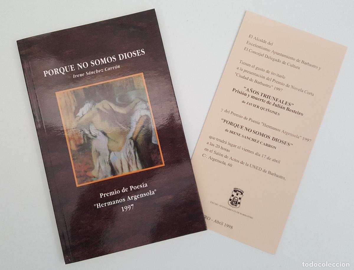 Libros de segunda mano: PORQUE NO SOMOS DIOSES, IRENE S&Aacute;NCHEZ CARR&Oacute;N, PREMIO POESIA HERMANOS ARGENSOLA BARBASTRO 1997