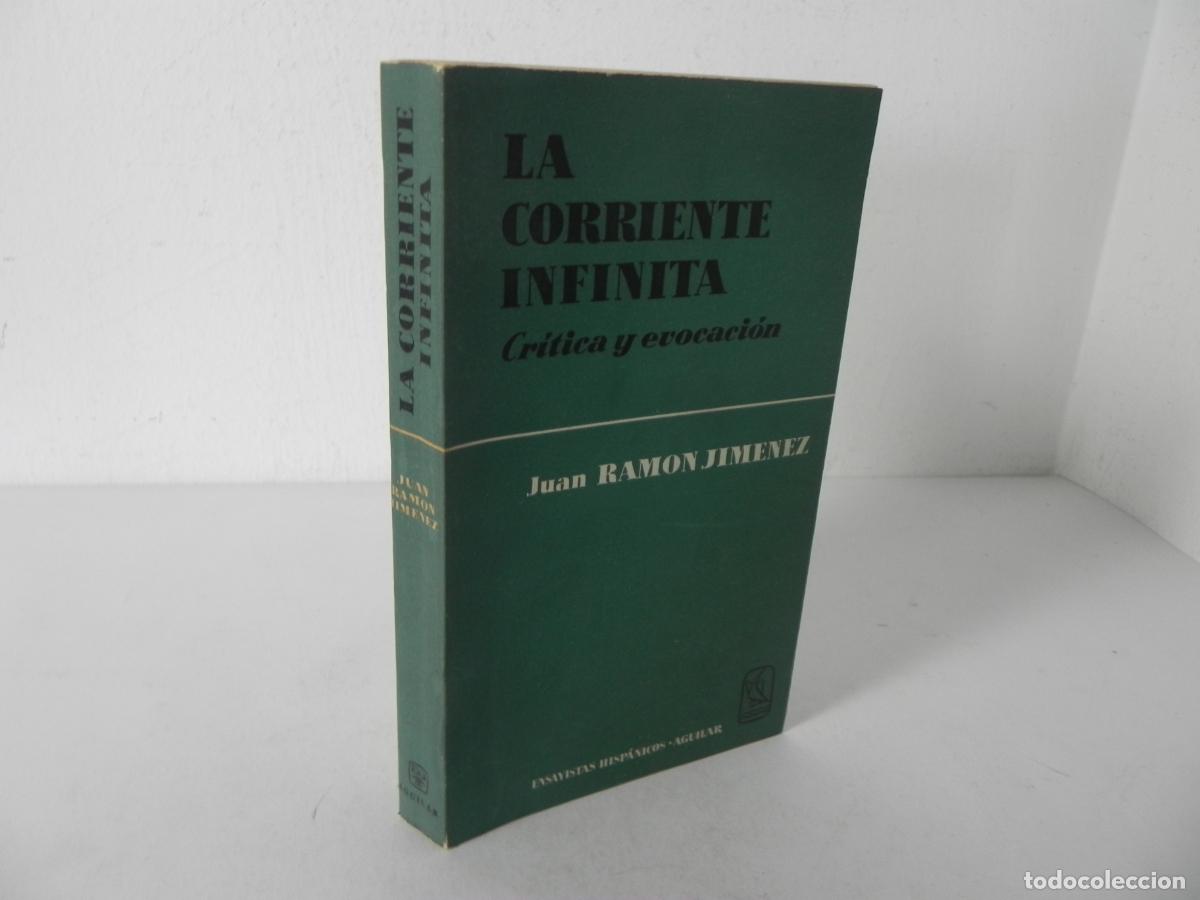 Libri di seconda mano: LA CORRIENTE INFINITA (CR&Iacute;TICA Y EVOCACI&Oacute;N (JUAN RAMON JIMENEZ) AGUILAR-1961 (LIBRO INTONSO)