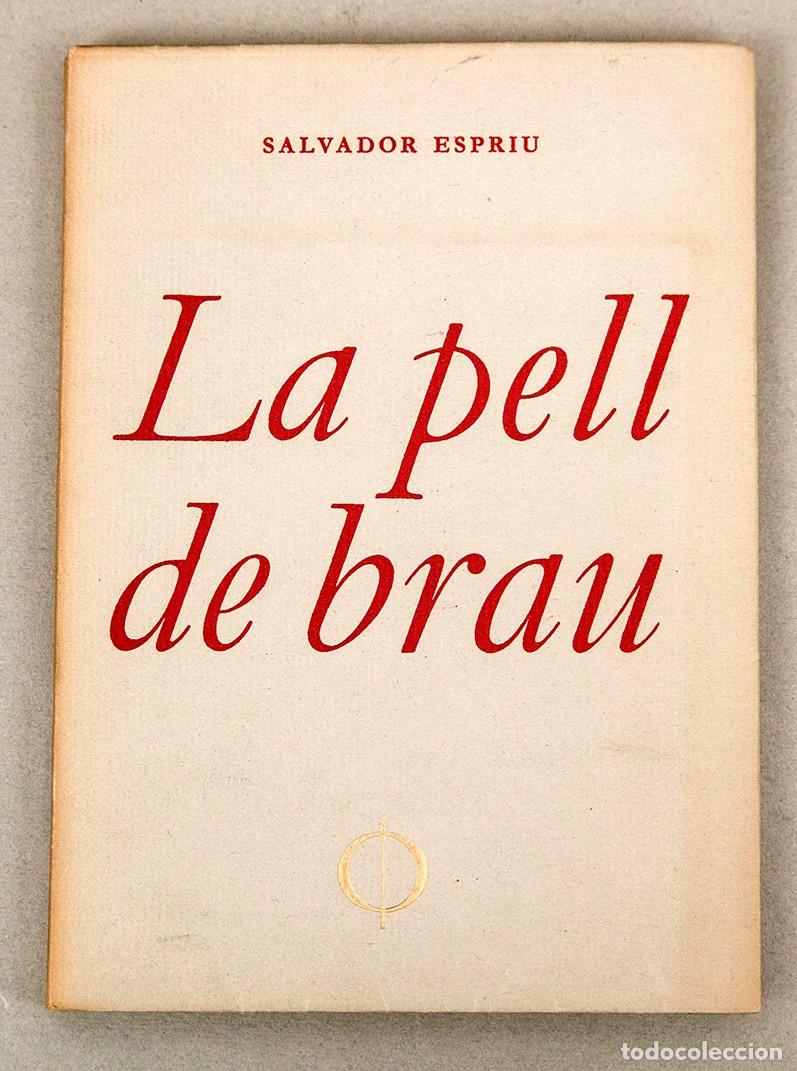 Libros de segunda mano: SALVADOR ESPRIU - LA PELLA DE BRAU - 1960