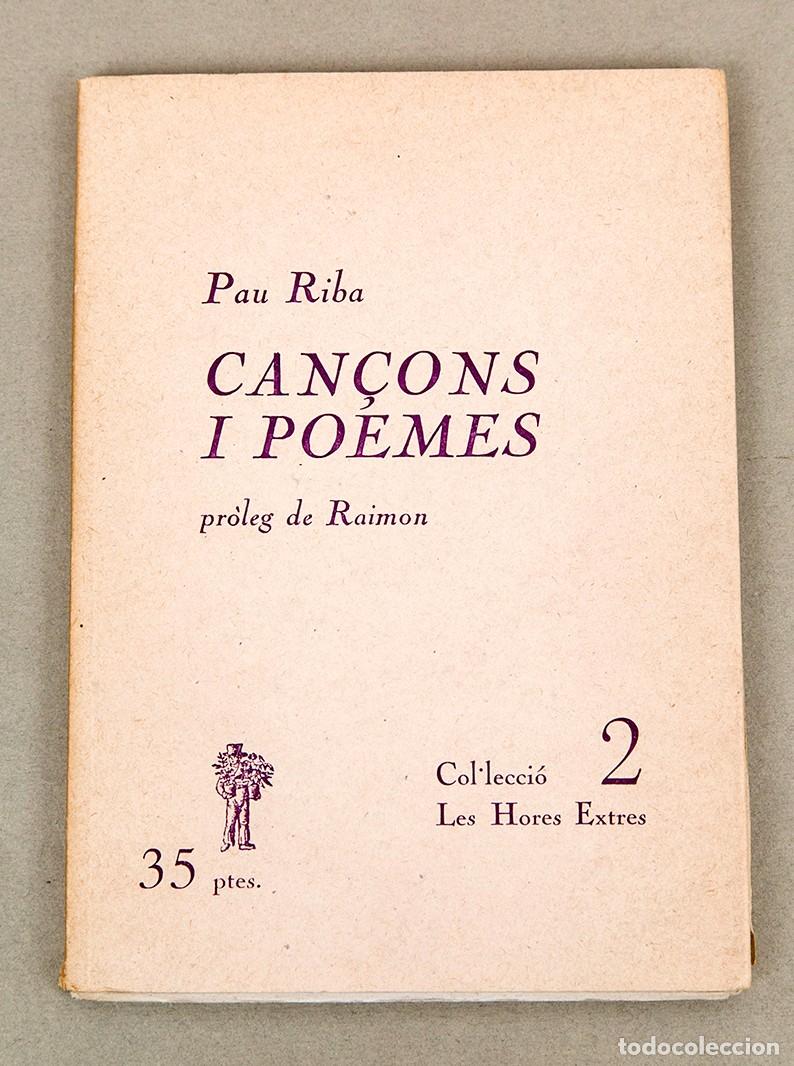 Libros de segunda mano: PAU RIBA -CAN&Ccedil;ONS I POEMES - 1968
