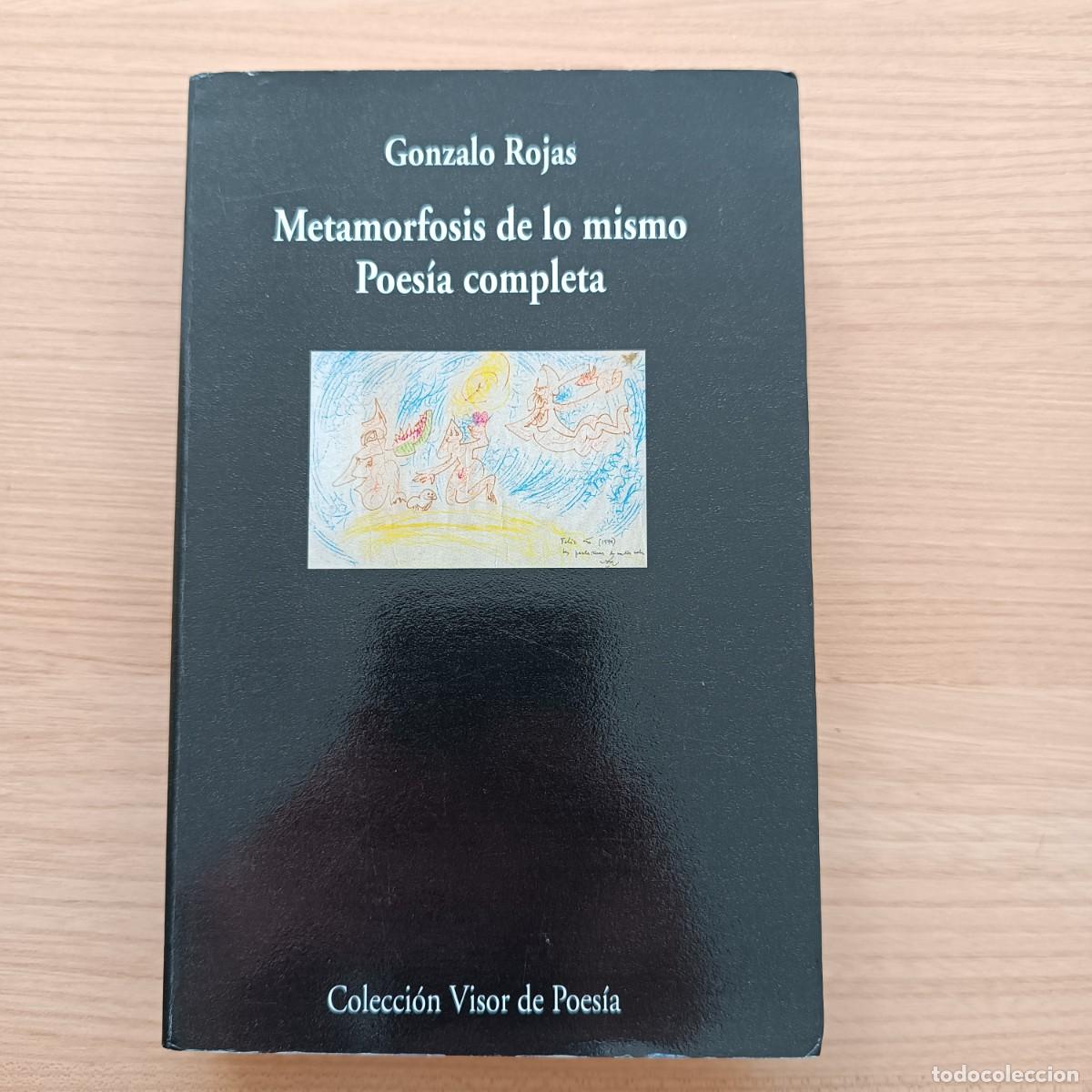 Libros de segunda mano: Metamorfosis de los mismo. Poes&iacute;a completa - Gonzalo Rojas. Visor