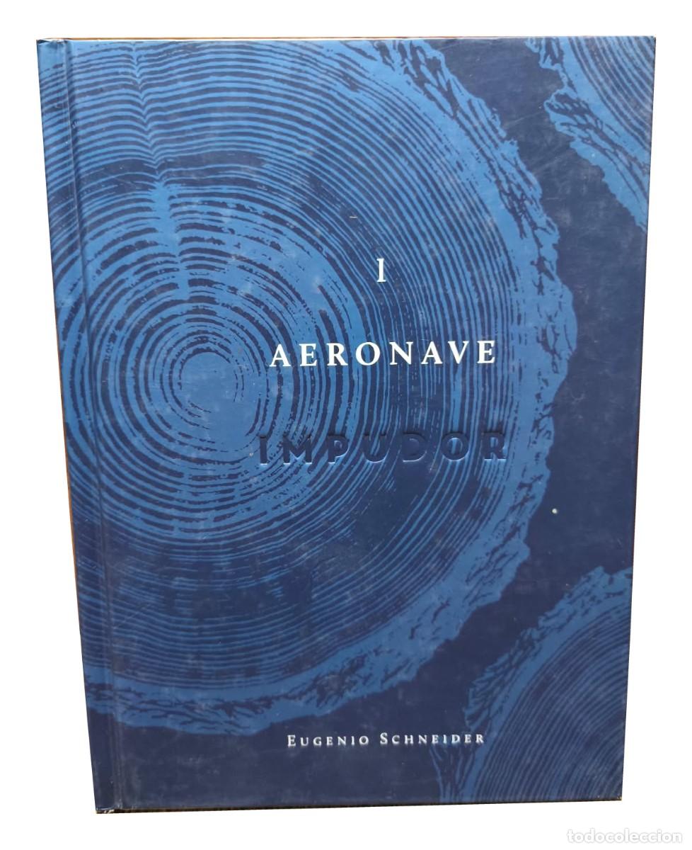 Livres d'occasion: Eugenio Schneider &ndash; Aeronave &ndash; Impudor, volumen I &ndash; 2016 LM