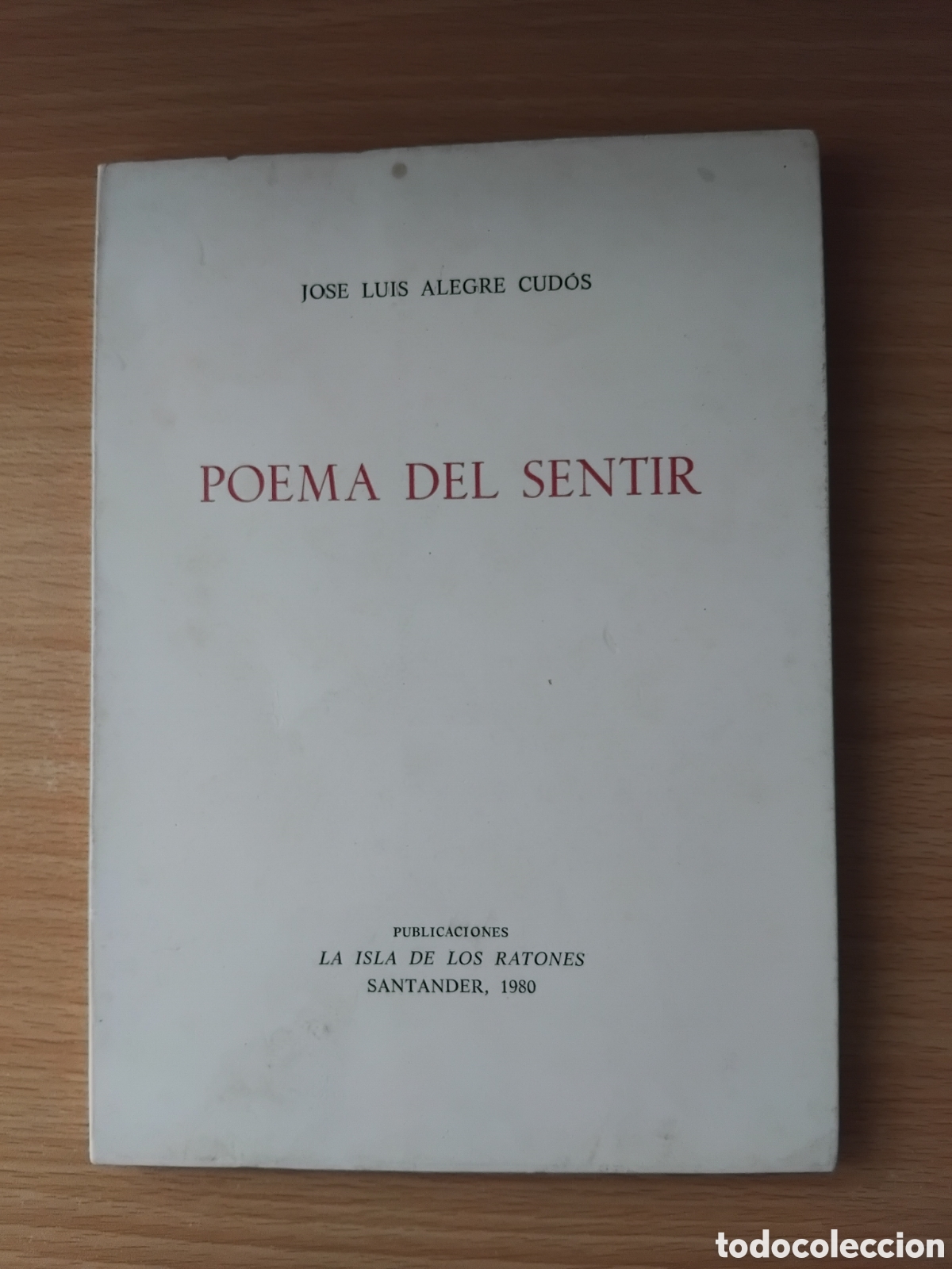 Libros de segunda mano: Poema del sentir;Jos&eacute; Luis Alegre Cud&oacute;s;La Isla de los ratones;1&ordf; edici&oacute;n 1980