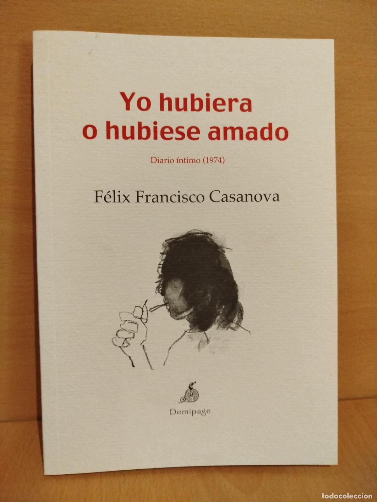 Second hand books: Yo hubiera o hubiese amado - F&eacute;lix Francisco Casanova