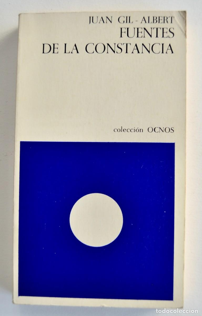 Libros de segunda mano: Juan Gil-Albert. &rdquo;Fuentes de la Constancia&rdquo;. Colecci&oacute;n Ocnos. Tapa blanda. 1&ordf; Edici&oacute;n. A&ntilde;o 1972