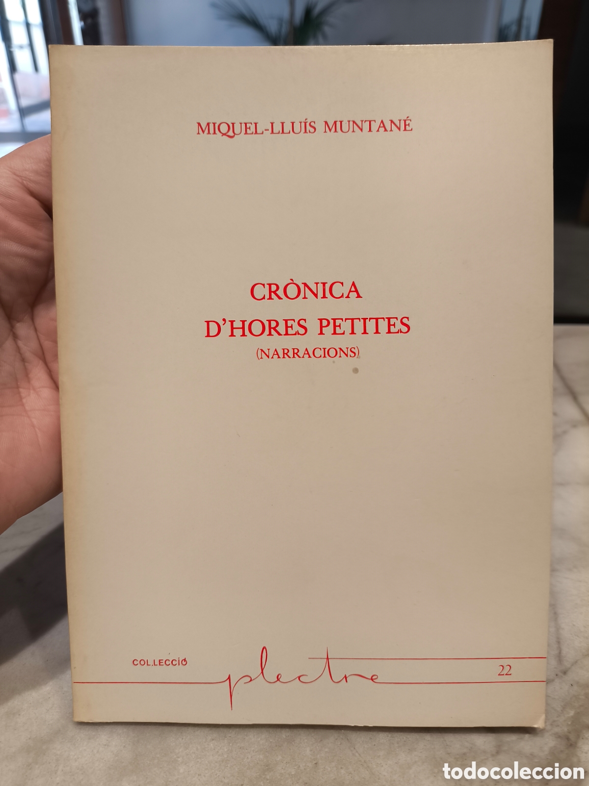 Gebrauchte B&uuml;cher: Col leccio Plectre num. 22 Cr&ograve;nica d' hores petites ( narracions ) / Miquel Lluis Muntan&eacute;