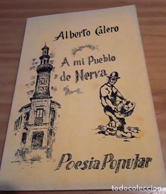 Libros de segunda mano: A MI PUEBLO DE NERVA , ALBERTO CALERO