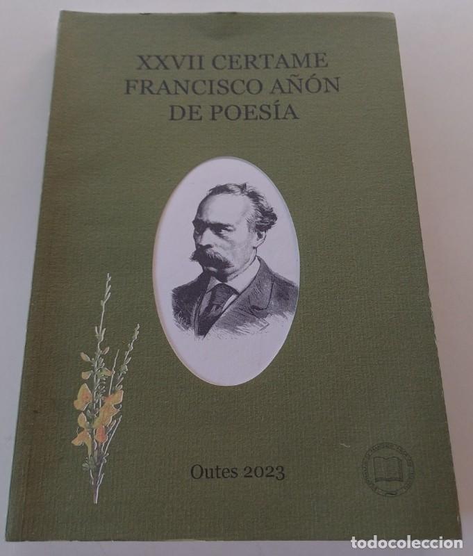 Libros de segunda mano: XXVII Certame Francisco A&ntilde;&oacute;n de Poes&iacute;a (2023) - Varios - Concello de Outes - 2023