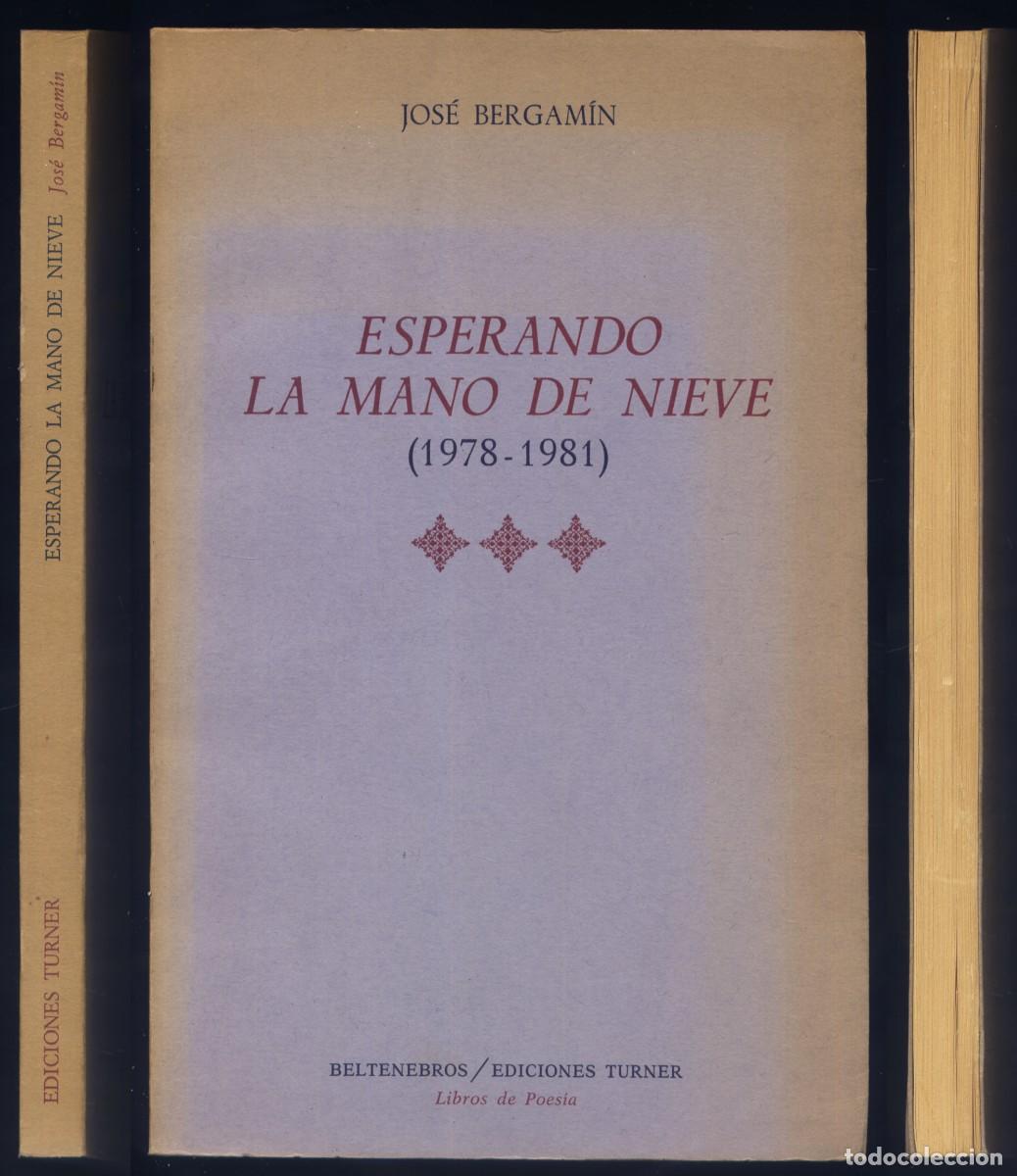 Libri di seconda mano: BERGAM&Iacute;N, Jos&eacute;. Esperando la mano de nieve (1978-1981). Madrid, Turner, 1982.