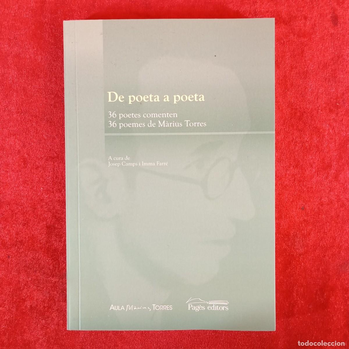 Libros de segunda mano: DE POETA A POETA - 36 POETES COMENTEN 26 POEMES DE M&Agrave;RIUS TORRES - PAG&Egrave;S EDITORS - POESIA / 1043