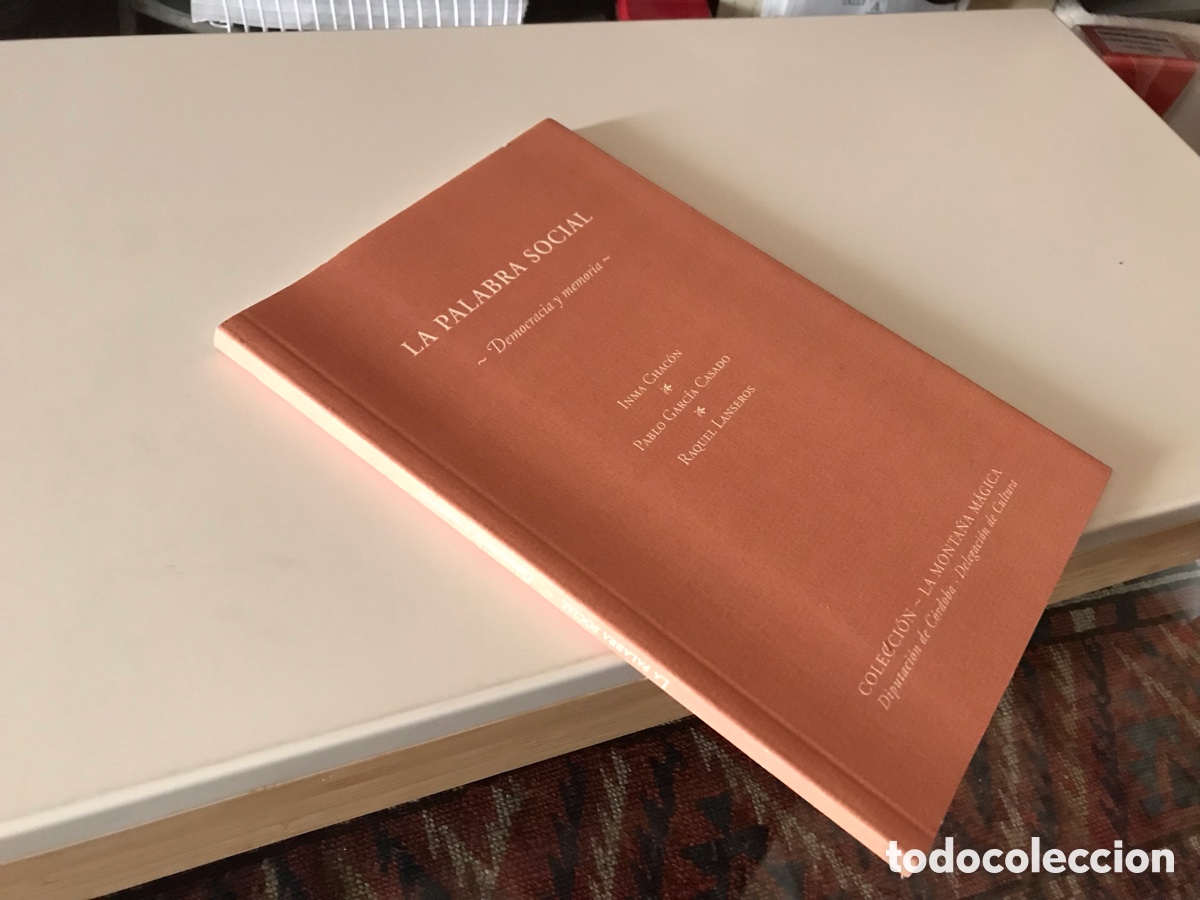 Gebrauchte B&uuml;cher: La Palabra social. Democracia y memoria. Pablo Garc&iacute;a Casado. Inma Chac&oacute;n. Raquel Lanseros