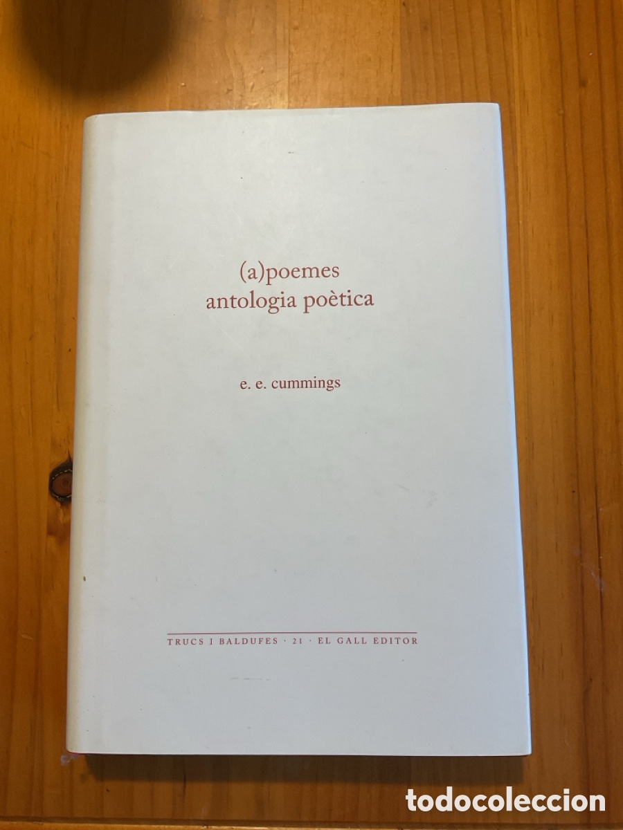 Second hand books: E. E. CUMMINGS &ndash; (A)POEMES. ANTOLOGIA PO&Egrave;TICA &ndash; EL GALL EDITOR &ndash; EDICI&Oacute; BILING&Uuml;E ANGL&Egrave;S-CATAL&Agrave;