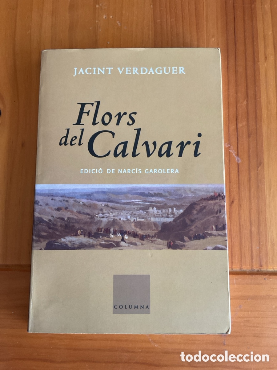 Second hand books: JACINT VERDAGUER &ndash; FLORS DEL CALVARI &ndash; EDICI&Oacute; DE NARC&Iacute;S GAROLERA &ndash; COLUMNA