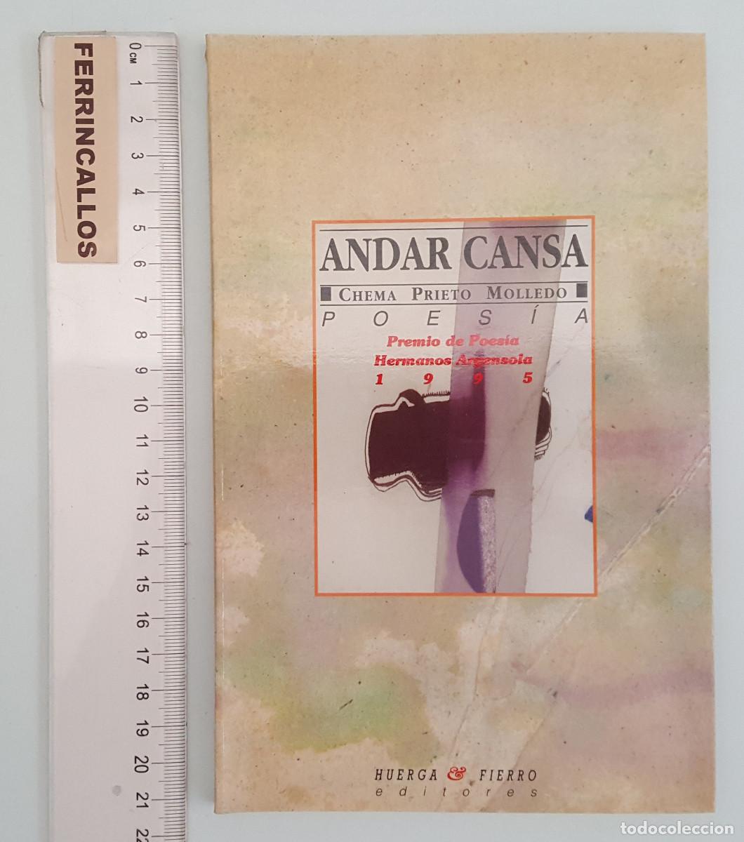 Second hand books: ANDAR CANSA, CHEMA PRIETO MOLLEDO, PREMIO POESIA HERMANOS ARGENSOLA BARBASTRO 1995