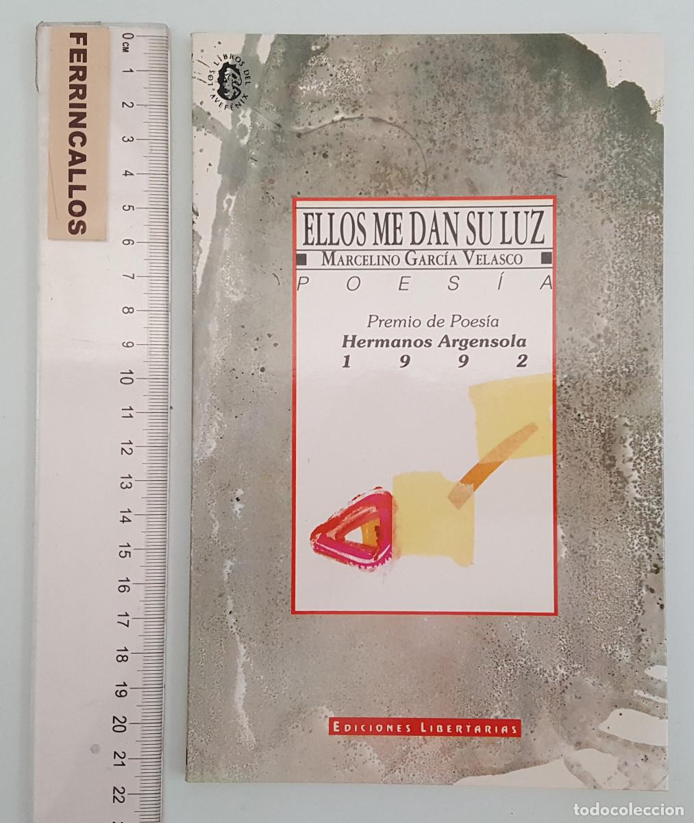 Second hand books: ELLOS ME DAN SU LUZ, MARCELINO GARC&Iacute;A VELASCO, PREMIO POESIA HNOS ARGENSOLA BARBASTRO 1992