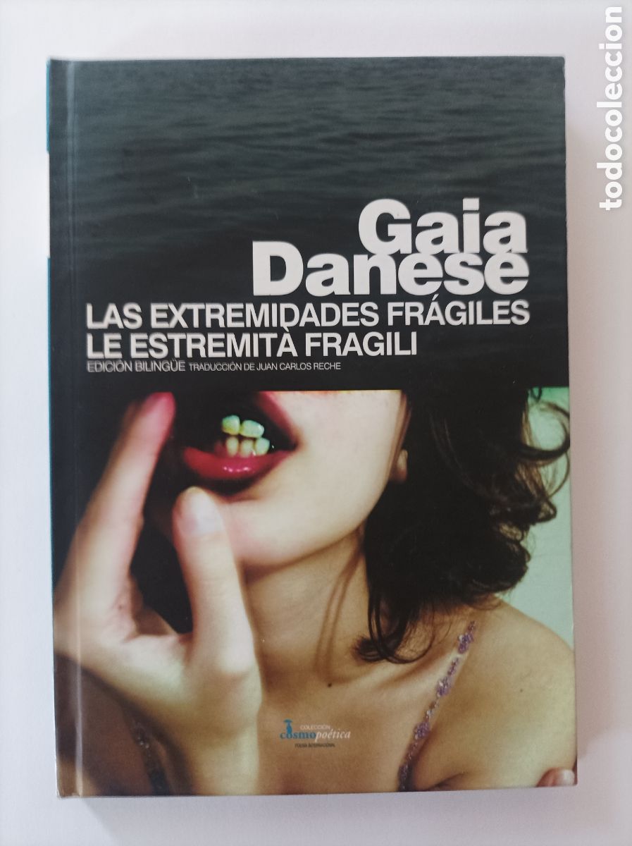 Libros de segunda mano: Las extremidades fr&aacute;giles. Le estremit&aacute; fr&aacute;gili / Gaia Danese. Edici&oacute;n biling&uuml;e. Cosmopo&eacute;tica, 2007