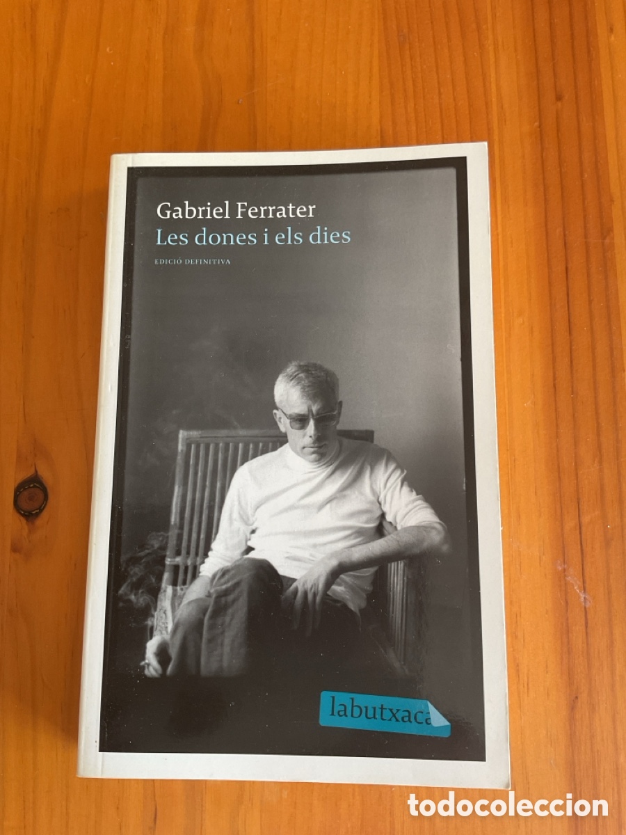 Gebrauchte B&uuml;cher: GABRIEL FERRATER &ndash; LES DONES I ELS DIES &ndash; EDICI&Oacute; DEFINITIVA &ndash; LA BUTXACA, 2010