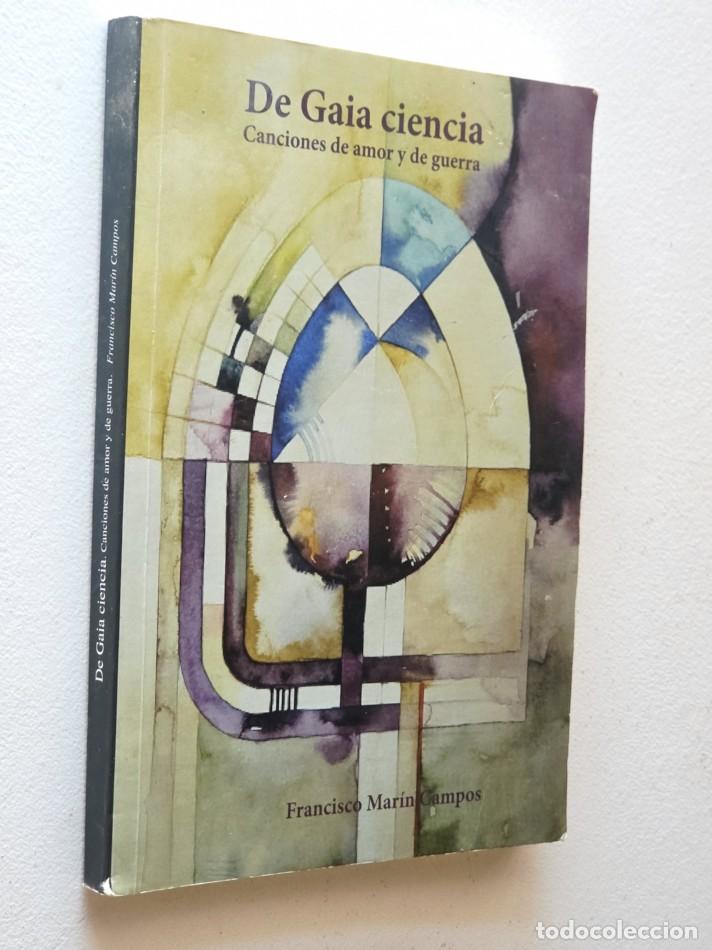 Libri di seconda mano: DE GAIA CIENCIA. CANCIONES DE AMOR Y DE GUERRA ( Poes&iacute;a 1972-2018) - MAR&Iacute;N CAMPOS, Francisco