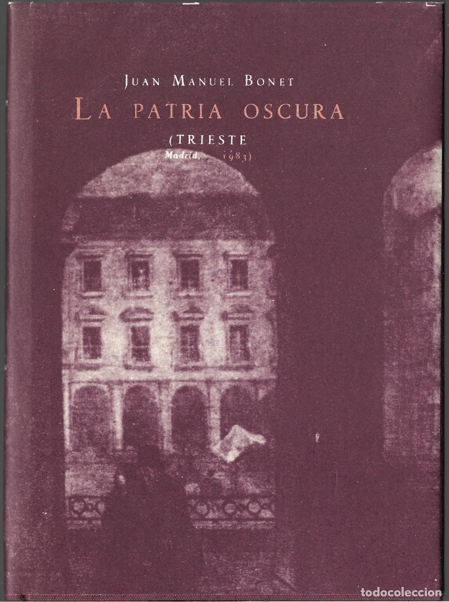 Libri di seconda mano: Juan Manuel BONET : La patria oscura. (Ed. Trieste, Biblioteca de autores espa&ntilde;oles, 1986)