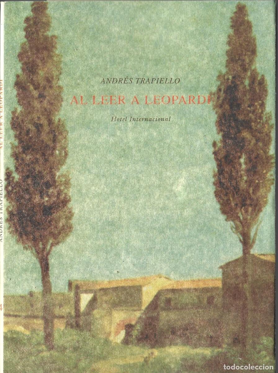 Libri di seconda mano: Andr&eacute;s TRAPIELLO: Al leer a Leopardi (Hotel Internacional, Galer&iacute;a Nacional de Praga, C&aacute;ceres, 1995)