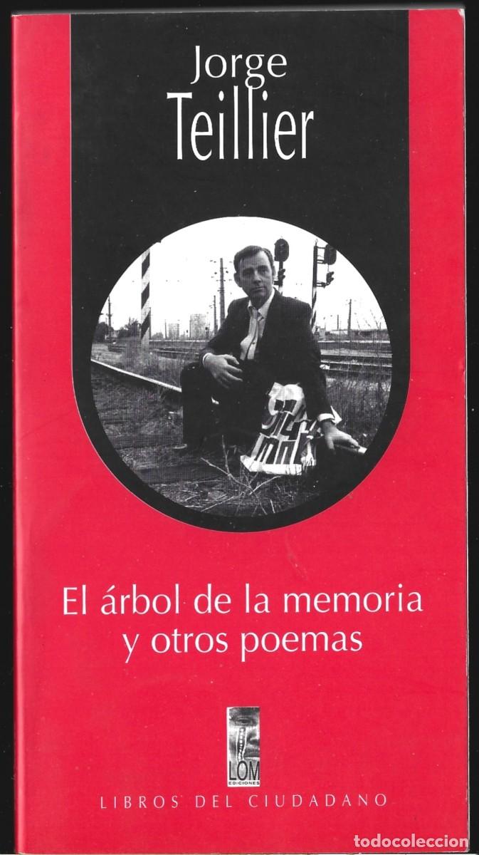 Libri di seconda mano: Jorge TEILLIER : El &aacute;rbol de la memoria y otros poemas. (Libros del ciudadano, Chile, 2000)