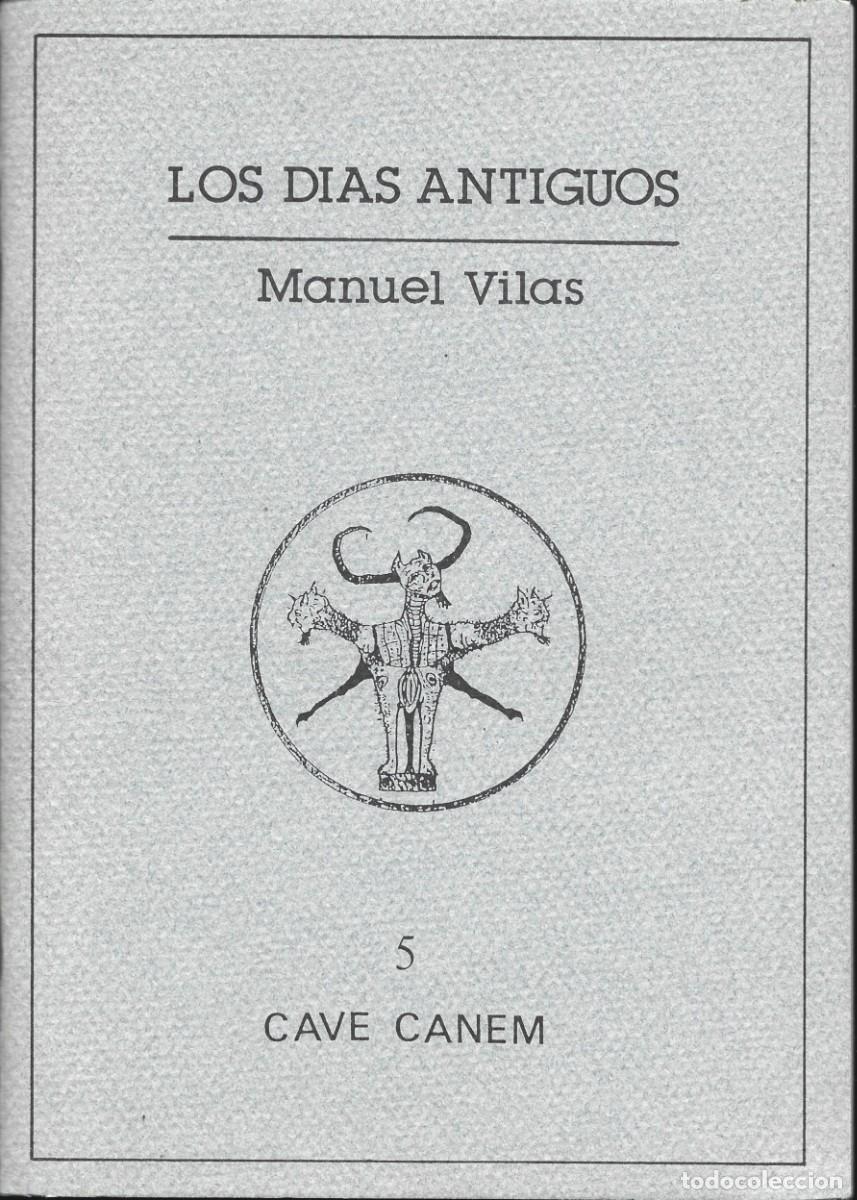 Libri di seconda mano: Manuel VILAS : Los d&iacute;as antiguos. (Ed. Cave Canem # 5, Zaragoza, 1990. FIRMADO POR EL AUTOR)