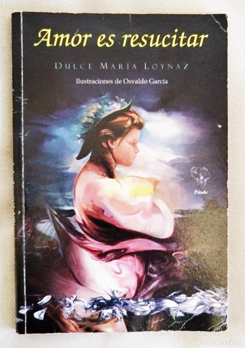 Libros de segunda mano: AMOR ES RESUCITAR. DULCE MAR&Iacute;A LOYNAZ. ILUSTRACIONES OSVALDO GARC&Iacute;A. LA HABANA, 2011. RARO.